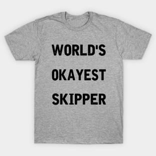 World's Okayest Skipper T-Shirt